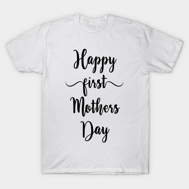 First Mothers Day T-Shirt by mag-graphic